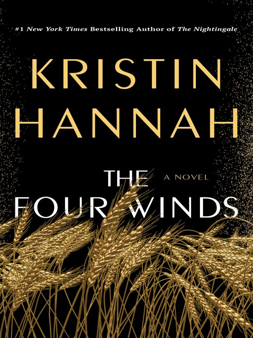 Title details for The Four Winds: a Novel by Kristin Hannah - Wait list